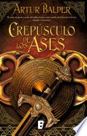 Crepúsculo de los ases (Saga de Teutoburgo 4)