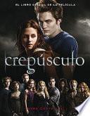 CREPUSCULO: EL LIBRO OFICIAL DE LA PELICULA