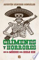 Crímenes y horrores del México del siglo XIX