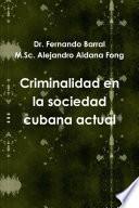 Criminalidad en la sociedad cubana actual