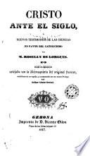 Cristo ante el siglo o nuevos testimonios de las ciencias en favor del catolicismo