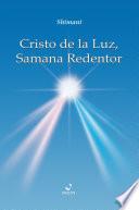 Cristo de la Luz, Samana Redentor