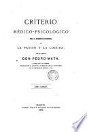 Criterio médico-psicológico para el diagnóstico diferencial de la pasion y la locura