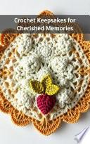 Crochet Keepsakes for Cherished Memories
