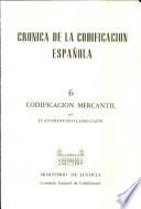 Crónica de la codificación española 6. Codificación mercantil