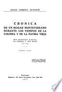 Crónica de un hogar montevideano durante los tiempos de la colonia y de la patria vieja