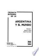 Crónica integral de la Argentina y el mundo: 1966-1984