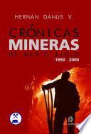 Crónicas mineras de medio siglo, 1950-2000
