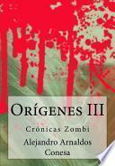Crónicas Zombi: orígenes III
