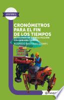 Cronómetros para el fin de los tiempos - Planeta Lector
