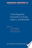 Cross-linguistic Semantics of Tense, Aspect and Modality
