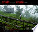 Cruda Realidad : Petróleo, Devastación Y Resistencia en la Amazonía