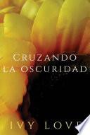 Cruzando la oscuridad