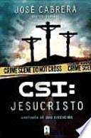 CSI: JESUCRISTO