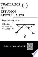 Cuadernos de Estudios Afrocubanos Vol VII. Seleccion de Lecturas