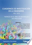 CUADERNOS DE INVESTIGACIÓN EN LA INGENIERÍA VOL. I 2014: AVANCES EN EL ÁREA DE MATERIALES Y SUS PROCESOS
