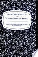 Cuadernos de trabajo de flora micológica ibérica