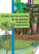 Cuales Son Los Secretos de Las Plantas? Adaptacion Y Supervivencia