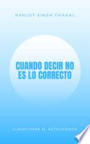 Cuando Decir No es lo Correcto: Claves para el Autocuidado