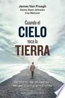 Cuando el cielo toca la tierra / When Heaven Touches Earth