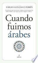 Cuando fuimos árabes