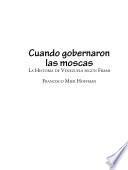 Cuando gobernaron las moscas