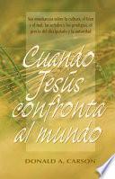 Cuando Jesus Confronta Al Mundo/ When Jesus Confronts the World