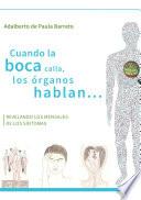 Cuando la boca calla, los órganos hablan...