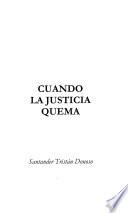 Cuando la justicia quema