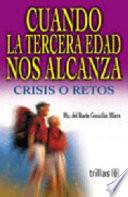 Cuando La Tercera Edad Nos Alcanza