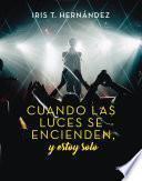 Cuando las luces se encienden, y estoy solo