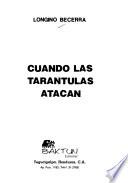 Cuando las tarántulas atacan