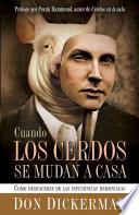Cuando Los Cerdos Se Mudan a Casa