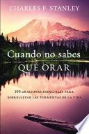 Cuando No Sabes Qué Orar