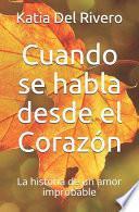 Cuando Se Habla Desde el Corazón