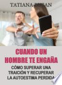 Cuando un hombre te engaña