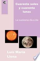 Cuarenta soles y cuarenta lunas