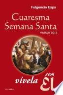 Cuaresma-Semana Santa 2013, vívela con Él