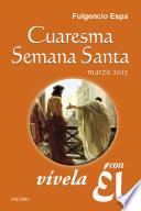 Cuaresma-Semana Santa 2015, vívela con Él