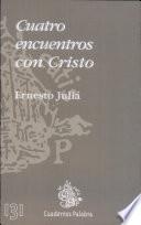 Cuatro encuentros con Cristo