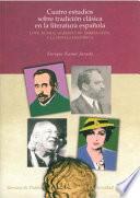 Cuatro estudios sobre tradición clásica en la literatura española