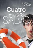 Cuatro Veces Salvo (a Fourfold Salvation)