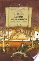 Cuba: La forja de una nación. I. Despunte y epopeya