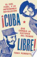 Cuba libre \ ¡Cuba libre! (Spanish edition)