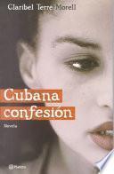 Cubana confesión