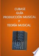 CUBASE guía PRODUCCIÓN MUSICAL Y TEORÍA MUSICAL
