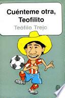 Cuénteme otra, Teofilito
