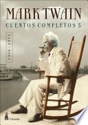 CUENTOS COMPLETOS V (1906-1916) / Mark Twain