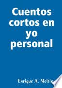 Cuentos cortos en yo personal