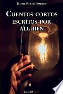 Cuentos Cortos Escritos Por Alguien